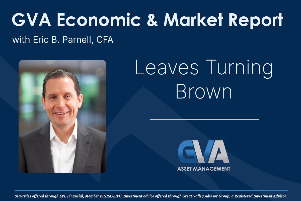 Economic & Market Report: Leaves Turning Brown
