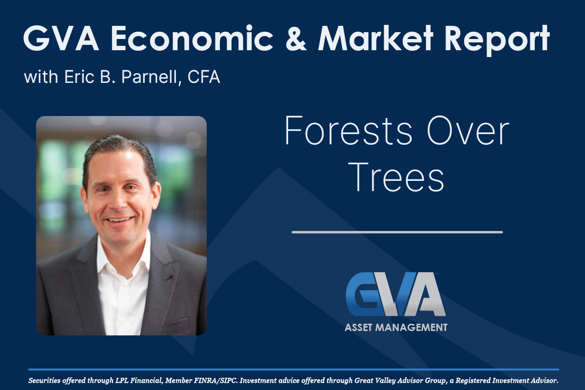 Economic & Market Report: Forests Over Trees