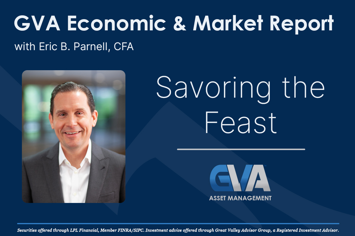 Economic & Market Report: Savoring the Feast