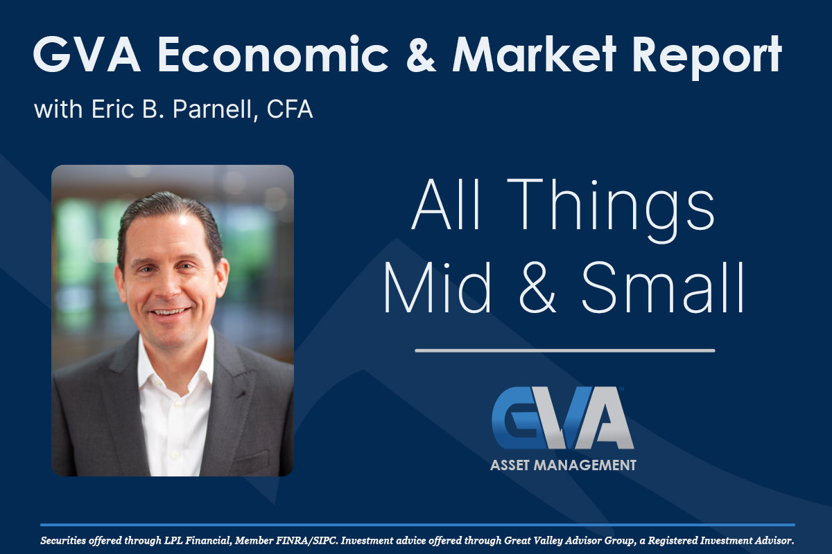 Economic & Market Report: All Things Mid & Small