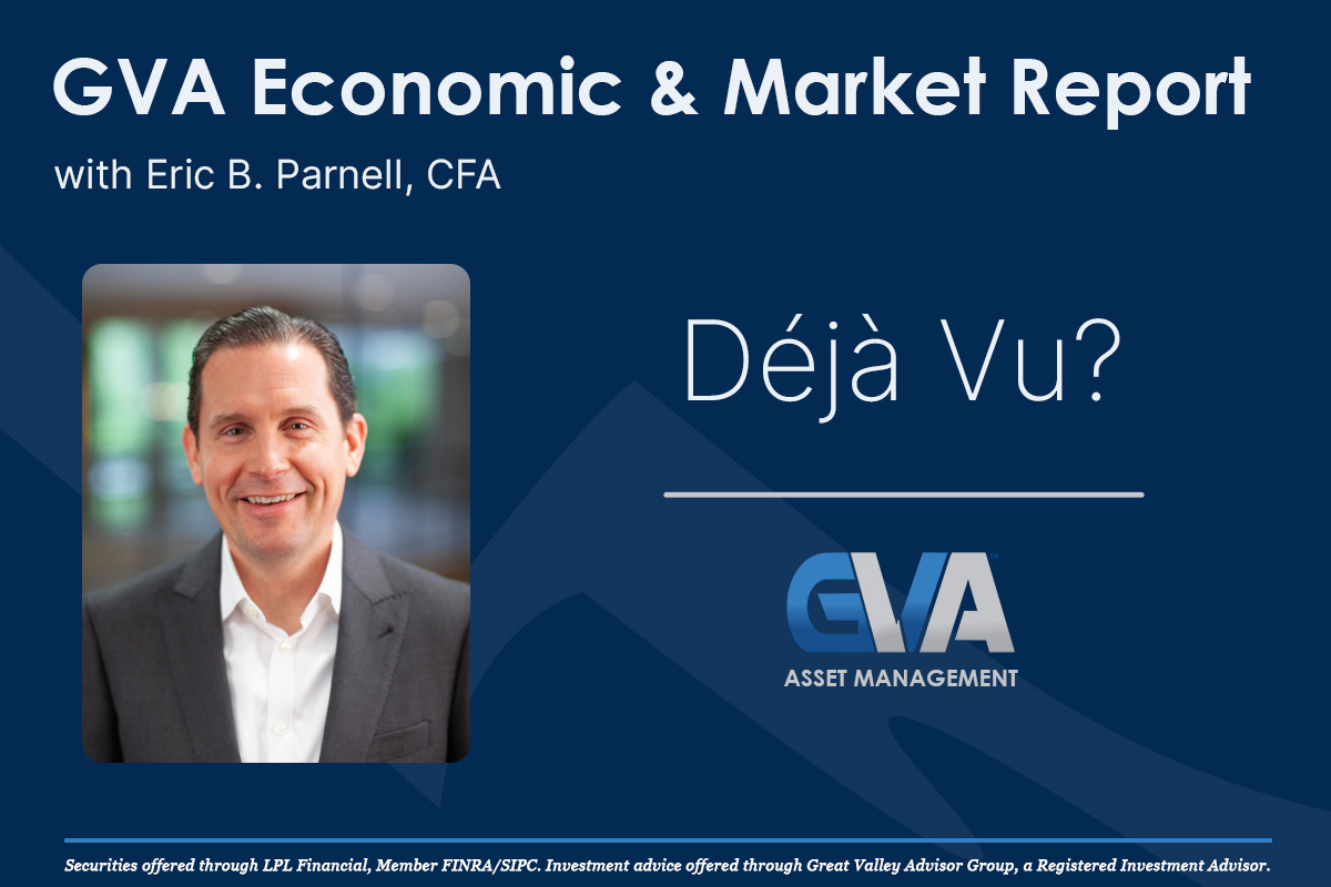 Economic & Market Report: Déjà Vu?