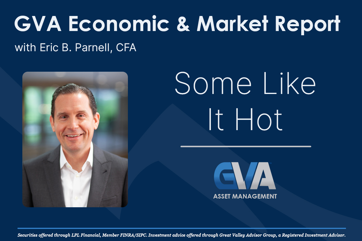 Economic & Market Report: Some Like It Hot