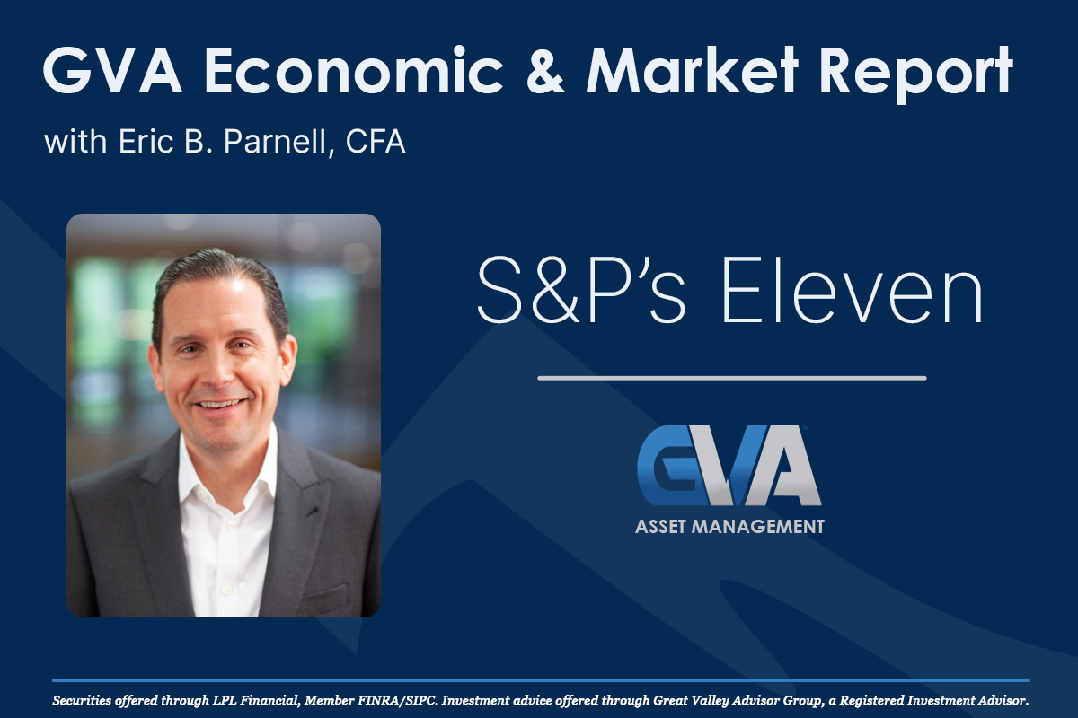 Economic & Market Report: S&P’s Eleven