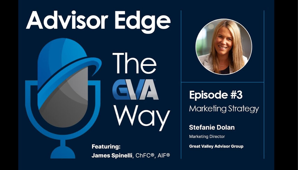 Advisor Edge: The GVA Way – Episode 3