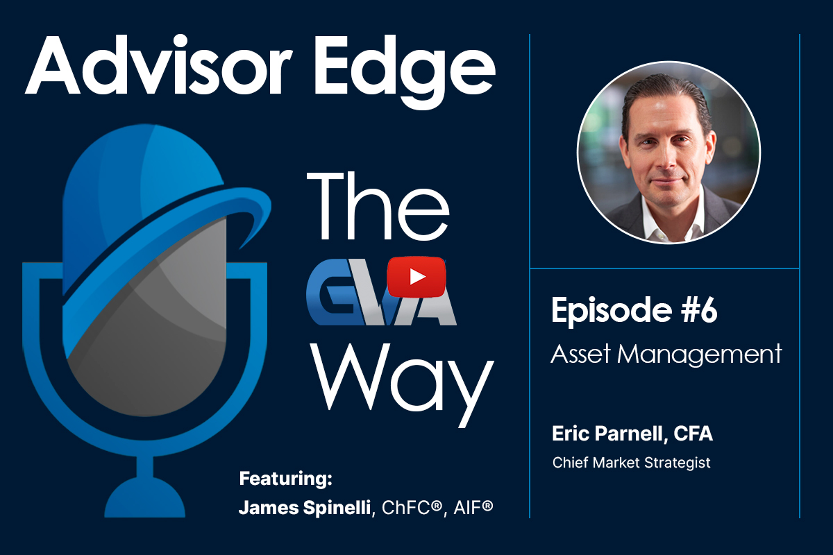 Advisor Edge: The GVA Way – Episode 6